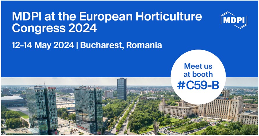 Meet Us at the European Horticulture Congress 2024 (EHC 2024), 12–16 May 2024, Bucharest, Romania