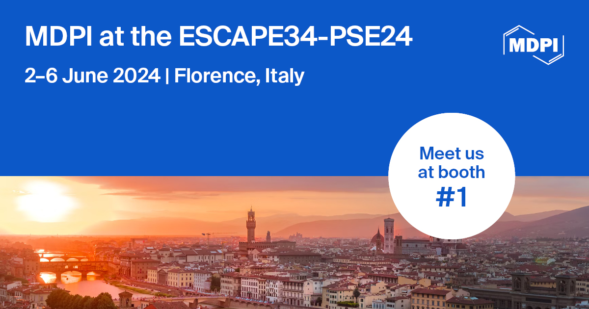 Meet Us at the 34th European Symposium on Computer Aided Process Engineering and the 15th International Symposium on Process Systems Engineering (ESCAPE34-PSE24), 2–6 June 2024, Florence, Italy