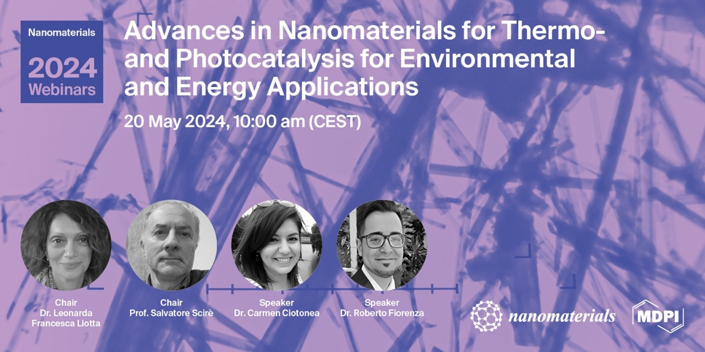 <em>Nanomaterials</em> Webinar | Advances in Nanomaterials for Thermo- and Photocatalysis for Environmental and Energy Applications, 20 May 2024