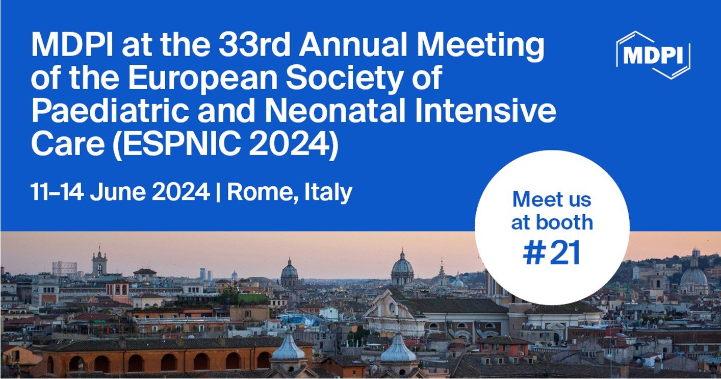 Meet Us at the 33rd Annual Meeting of the European Society of Paediatric and Neonatal Intensive Care (ESPNIC 2024), 11–14 June 2024, Rome, Italy