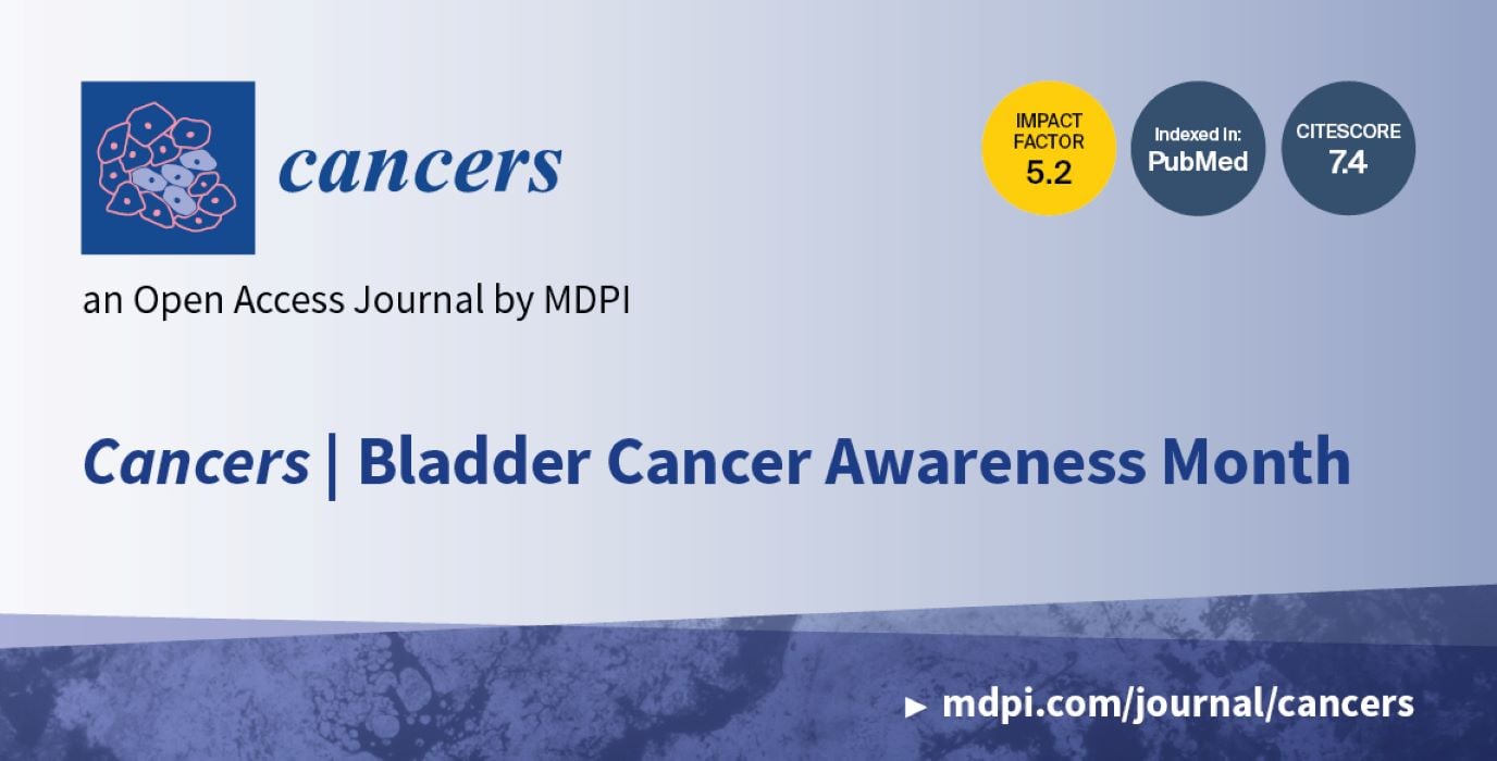 <em>Cancers</em> | Bladder Cancer Awareness Month