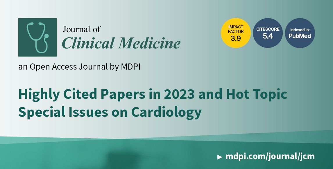 <strong><em>Journal of Clinical Medicine</em> | Highly Cited Papers in 2023 and Hot Topic Special Issues on Cardiology</strong>