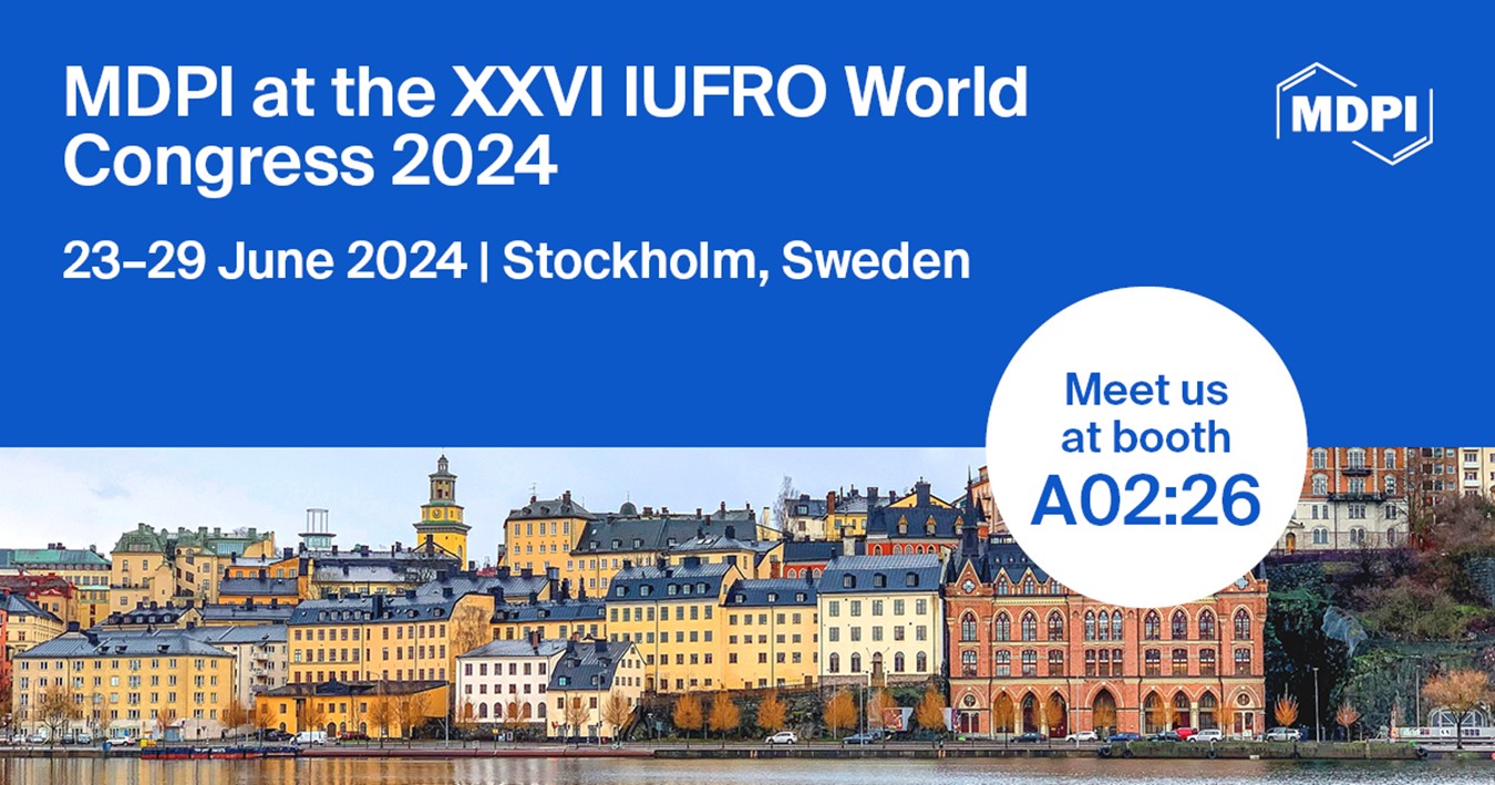Meet Us at the 26th IUFRO World Congress, 23–29 June 2024, Stockholm, Sweden
