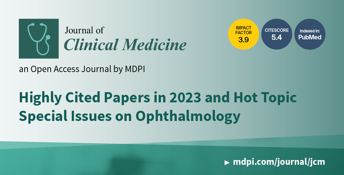 Journal of Clinical Medicine | Highly Cited Papers in 2023 and Hot Topic Special Issues on Ophthalmology