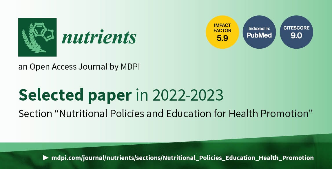 Nutrients | Highly Cited Papers in 2022–2023 in the Section “Nutritional Policies and Education for Health Promotion”
