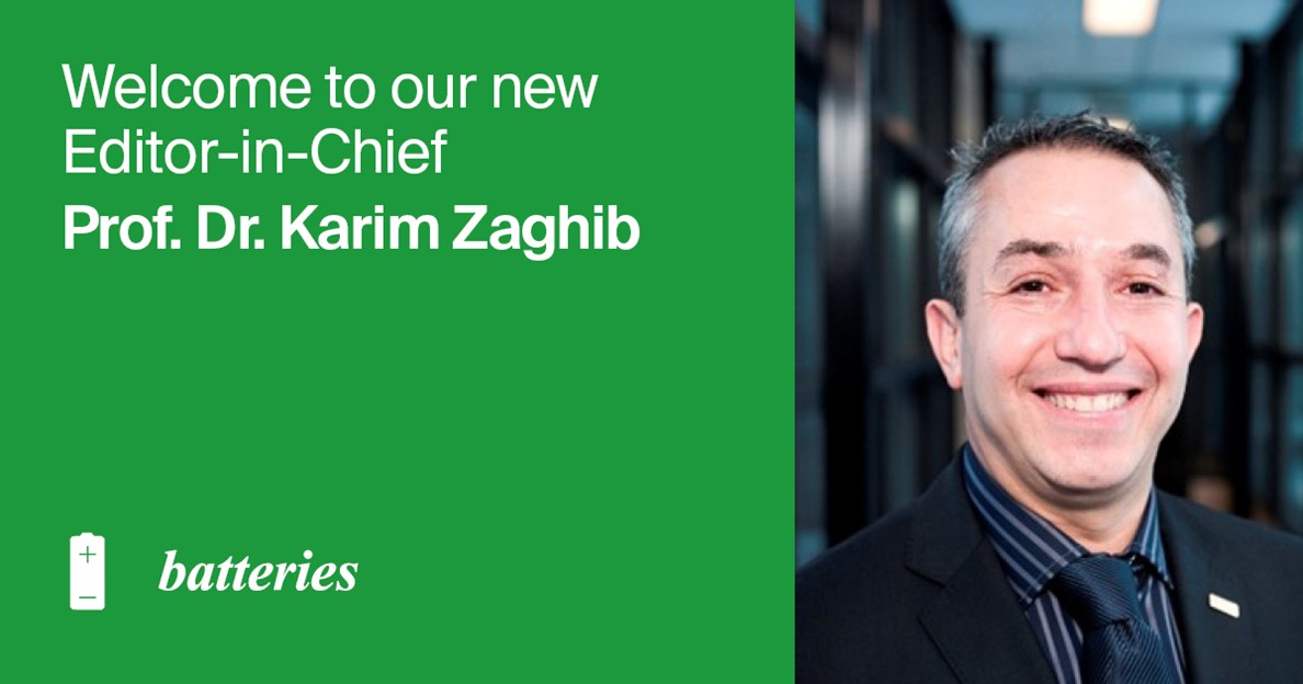Prof. Dr. Karim Zaghib Appointed Editor-in-Chief of Batteries