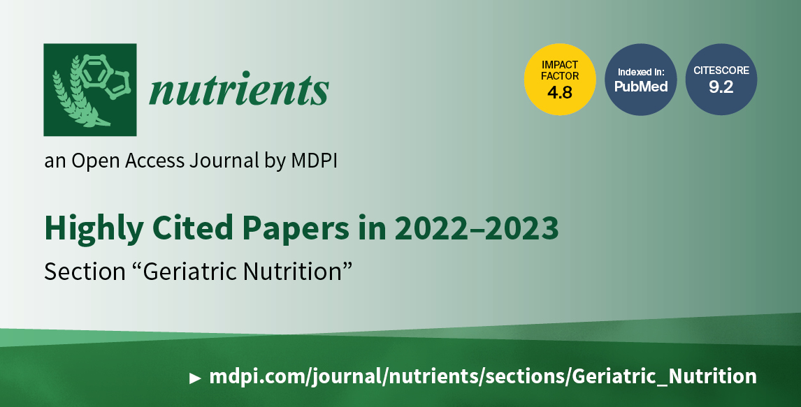 Nutrients | Highly Cited Papers in 2022–2023 in the Section “Geriatric Nutrition”