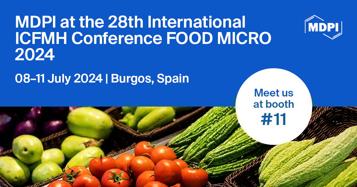 Meet Us at the 28th International ICFMH Conference FOOD MICRO 2024, 8–11 July 2024, BURGOS, Spain