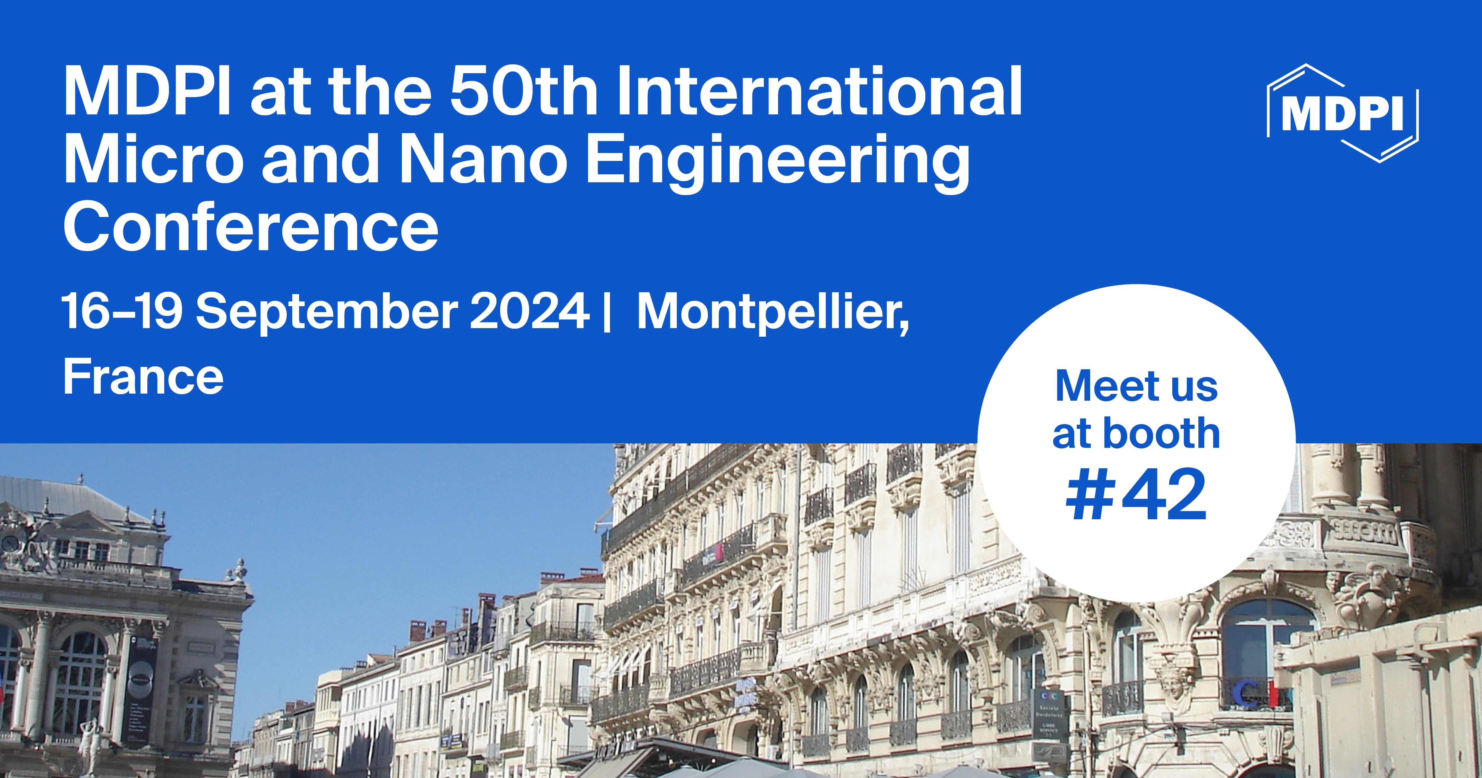 Meet Us at the 50th International Micro and Nano Engineering Conference (MNE 2024), 16–19 September 2024, Montpellier, France