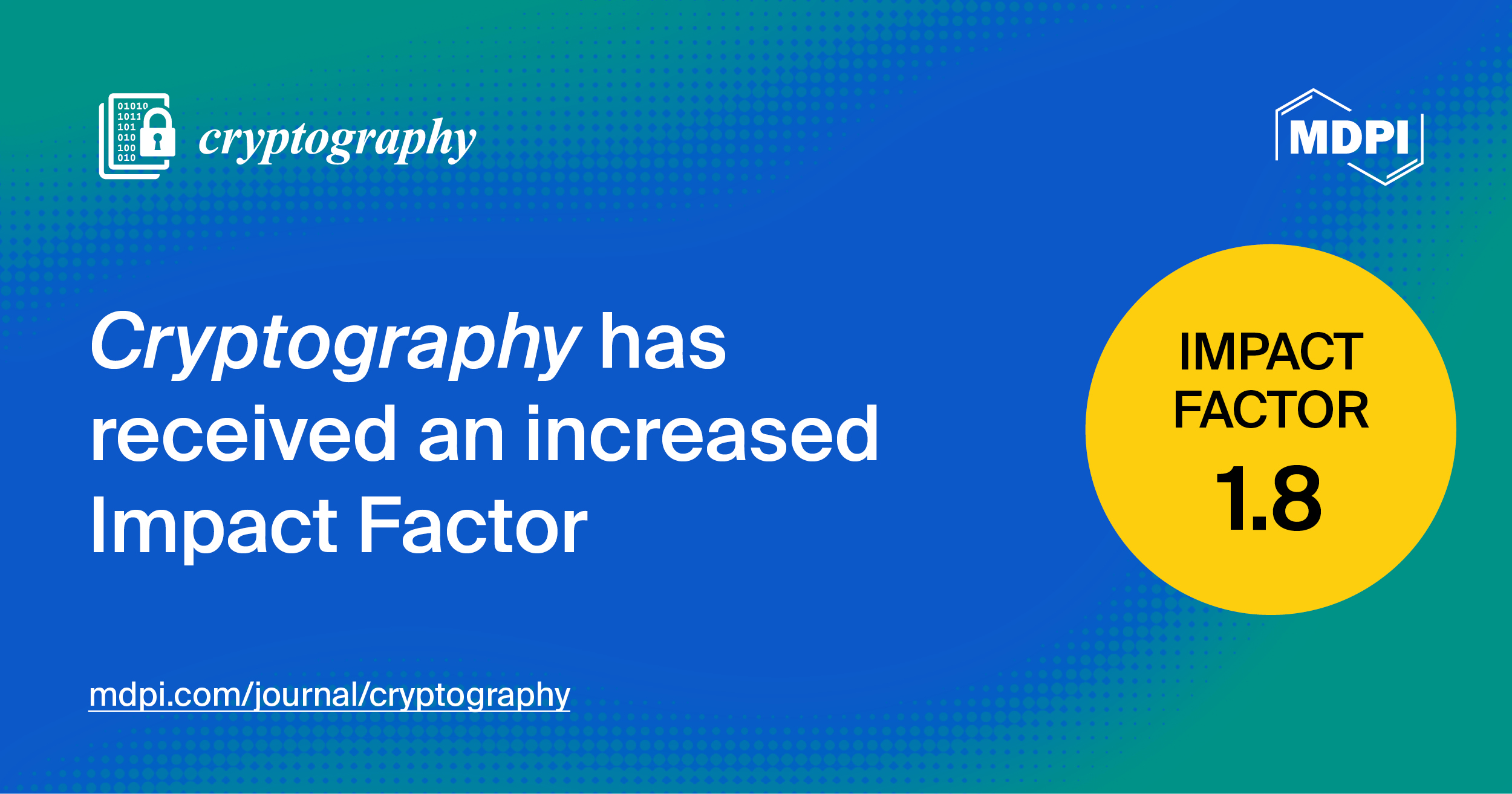 Cryptography Receives an Updated Impact Factor of 1.8