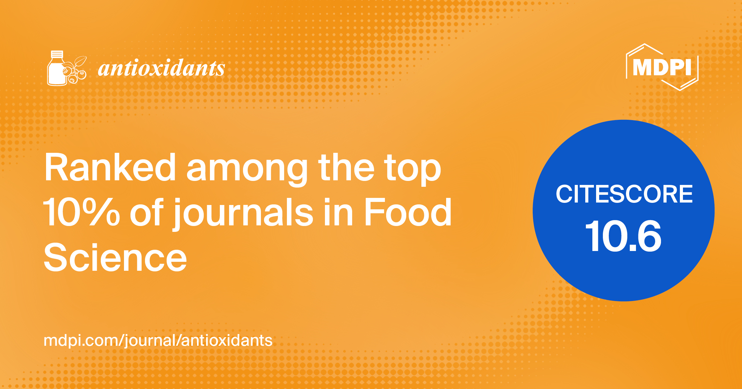 Antioxidants Receives an Increased CiteScore of 10.6