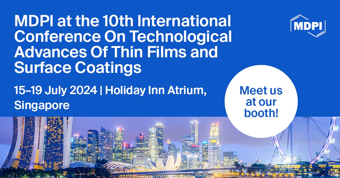 Meet Us at the 10th International Conference On Technological Advances Of Thin Films and Surface Coatings (THINFILMS2024), 15–19 July 2024, Singapore