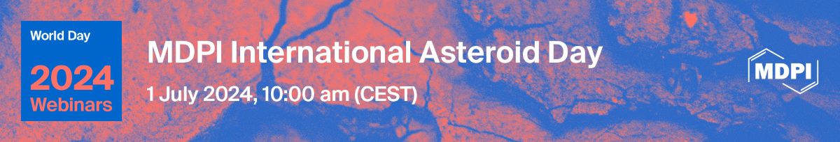 MDPI Webinar | MDPI International Asteroid Day 2024, 1 July 2024