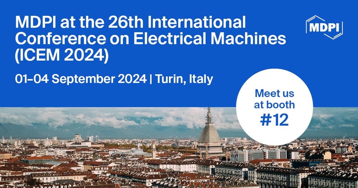 Meet Us at the 26th International Conference on Electrical Machines (ICEM 2024), 1–4 September 2024, Turin, Italy