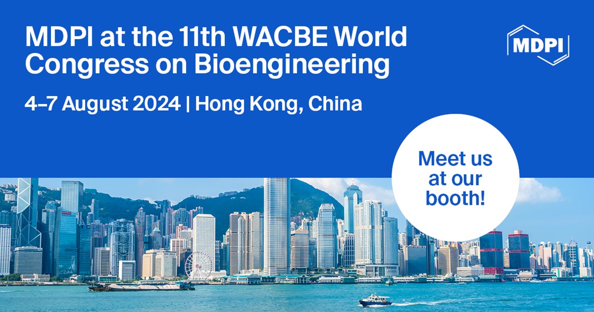 Meet Us at the 11th WACBE World Congress on Bioengineering, 4–7 August 2024, Hong Kong, China