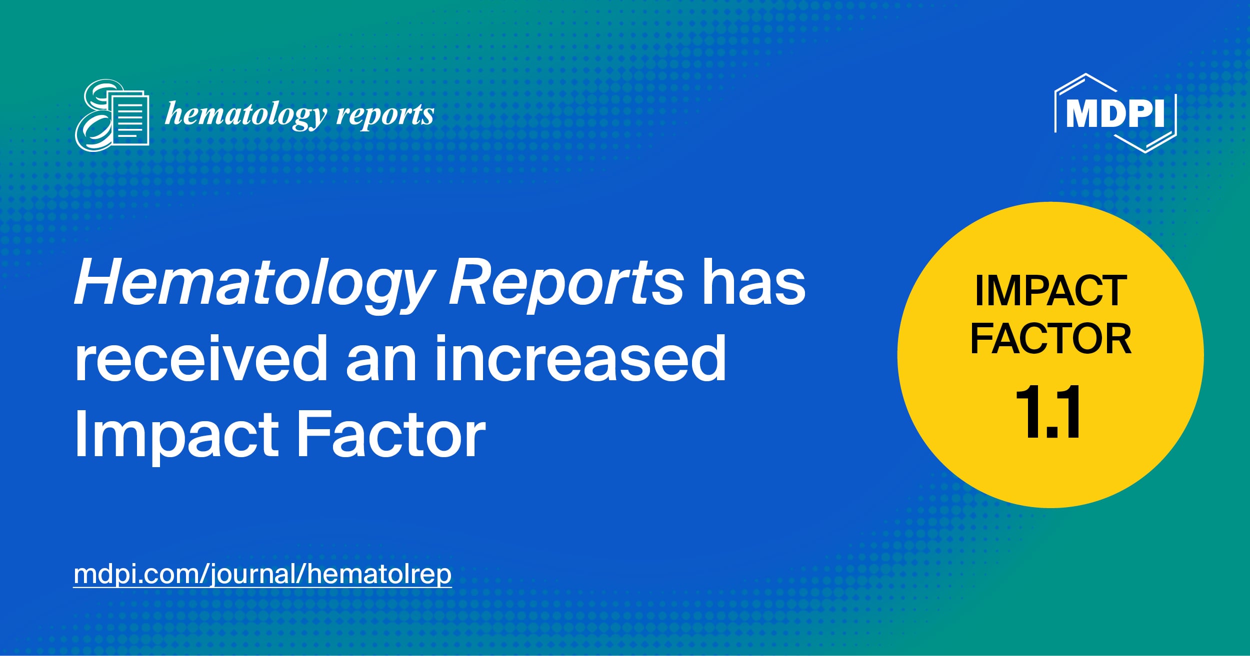 A Message from the Editor-in-Chief of Hematology Reports | Updated Impact Factor of 1.1
