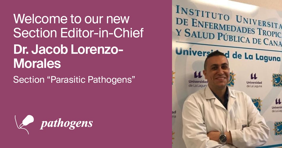 <strong>Dr. Jacob Lorenzo-Morales Appointed Section Editor-in-Chief of Section &ldquo;Parasitic Pathogens&rdquo; in <em>Pathogens</em></strong>