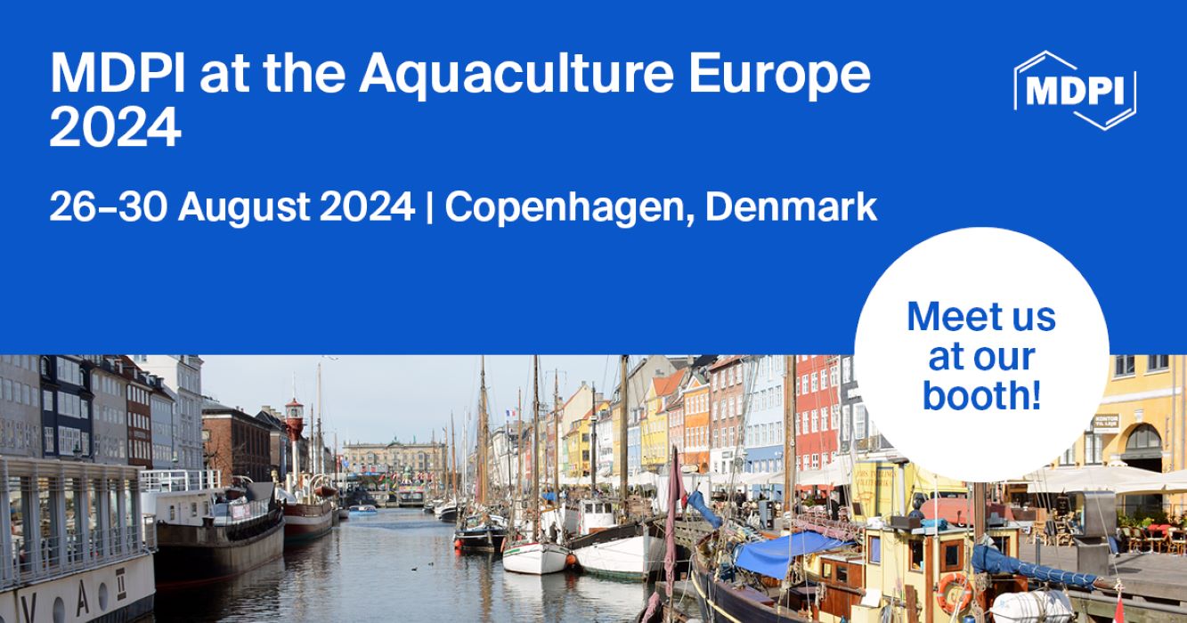 Meet Us at the Aquaculture Europe 2024 (AQUA 2024), 26–30 August 2024, Copenhagen, Denmark