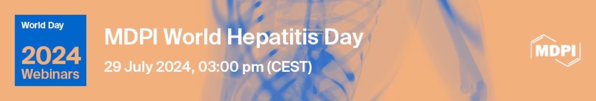 MDPI Webinar | World Hepatitis Day 2024, 29 July 2024