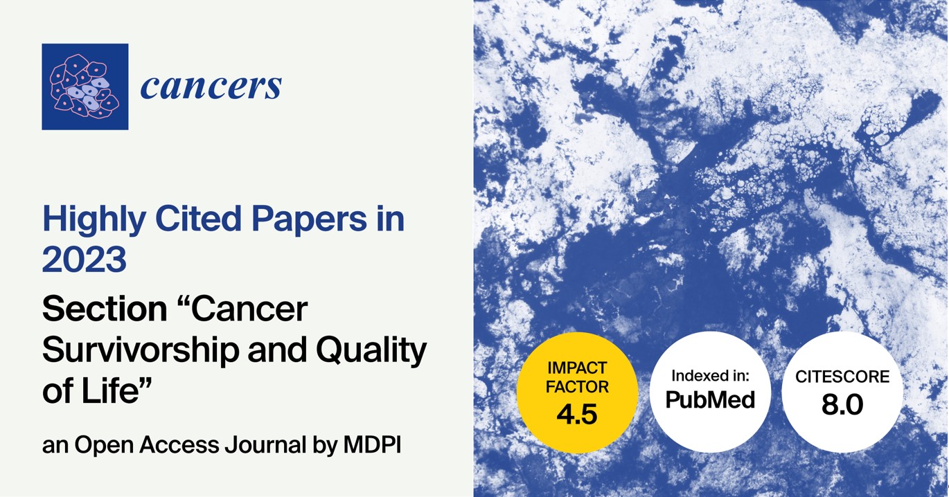 Cancers | Highly Cited Papers in 2023 in the Section “Cancer Survivorship and Quality of Life”