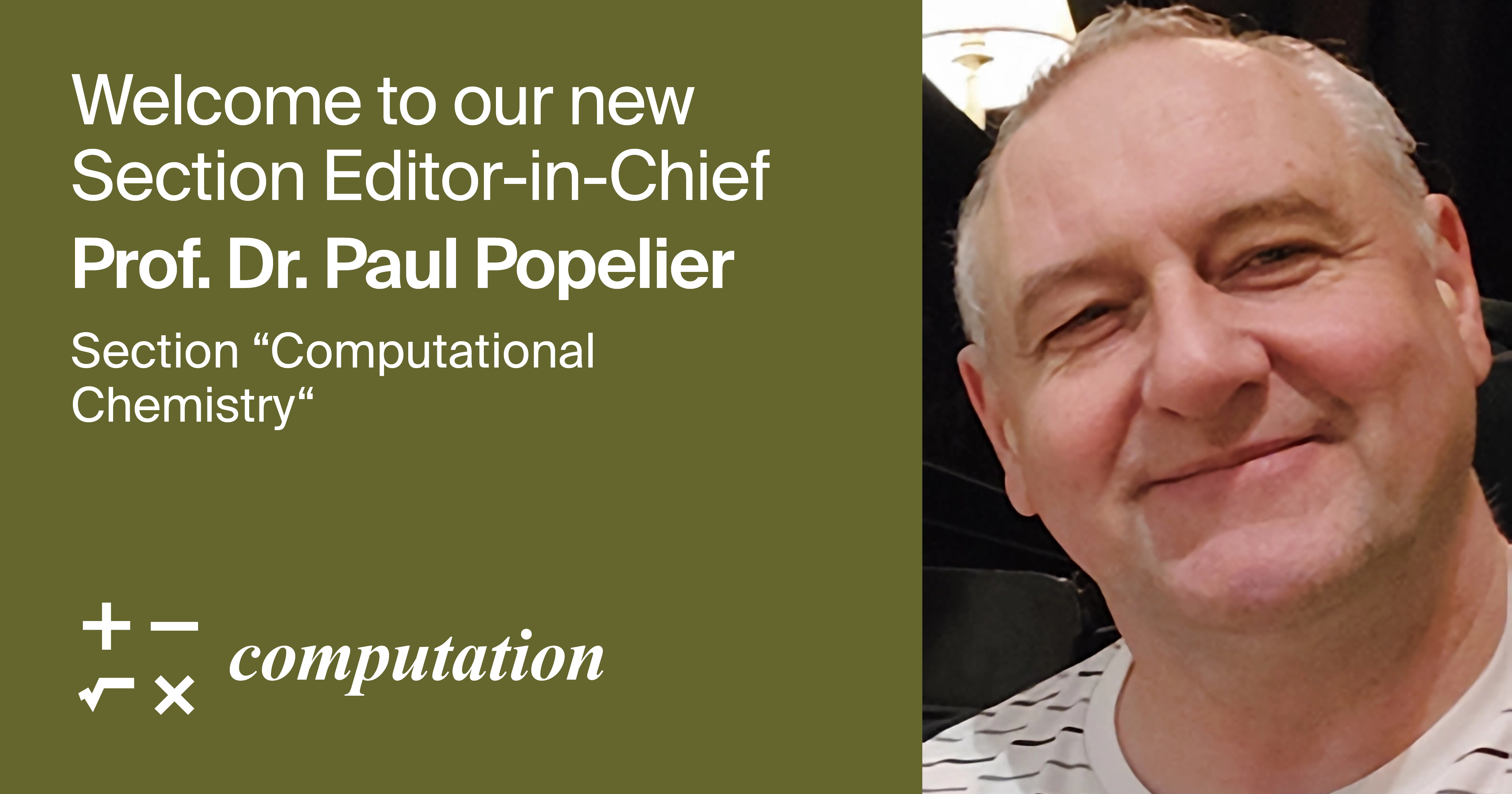 Prof. Dr. Paul Popelier Appointed Section Editor-in-Chief of Section “Computational Chemistry” in Computation