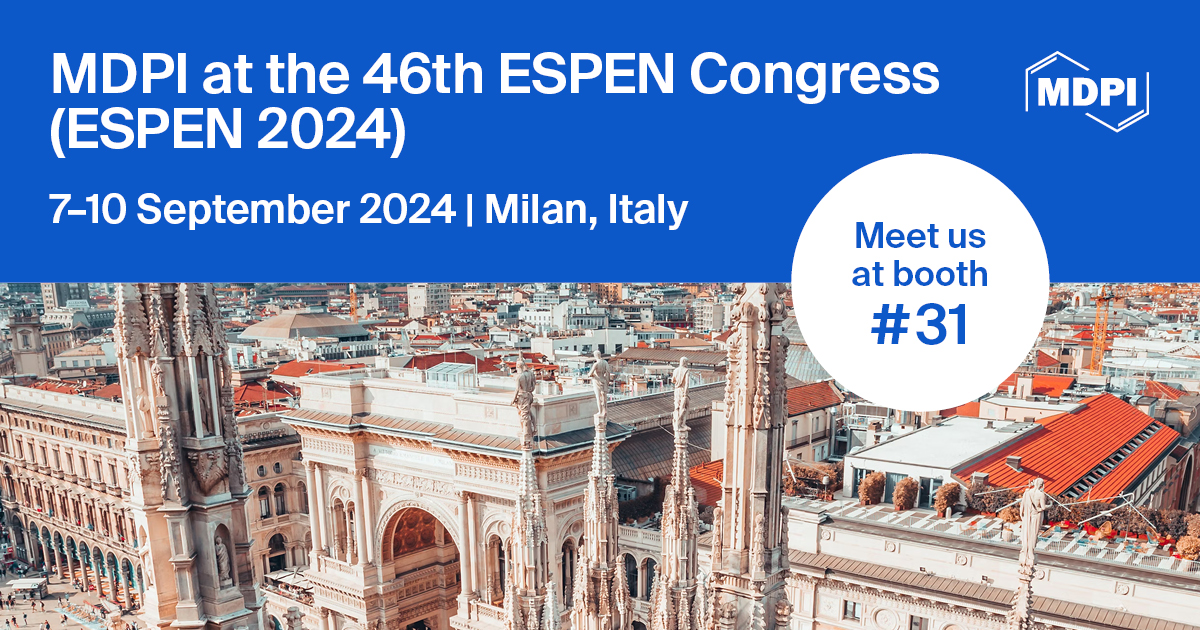 Meet Us at the 46th ESPEN Congress (ESPEN 2024), 7–10 September 2024, Milan, Italy