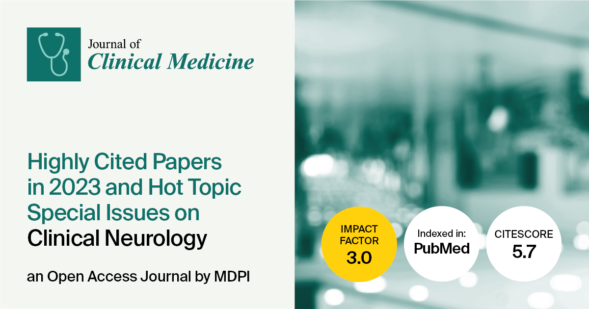Journal of Clinical Medicine | Highly Cited Papers in 2023 and Hot Topic Special Issues on Clinical Neurology