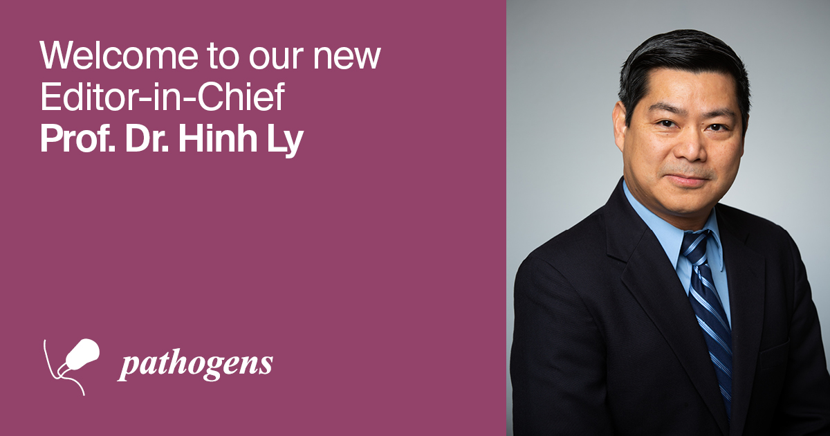 Prof. Dr. Hinh Ly Appointed Editor-in-Chief of Pathogens