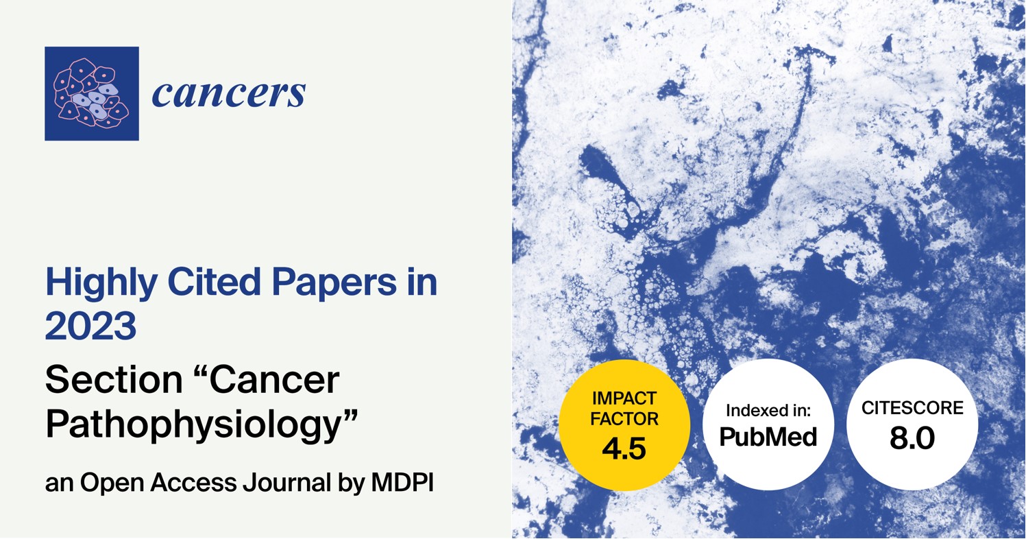 Cancers | Highly Cited Papers in 2023 in the Section “Cancer Pathophysiology”