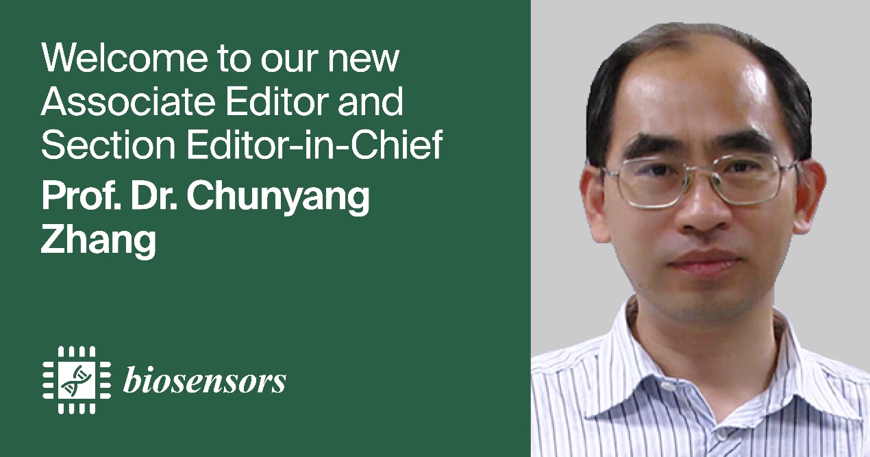 Prof. Dr. Chunyang Zhang Appointed Associate Editor of <em>Biosensors</em> and Section Editor-in-Chief of Section &ldquo;Biosensors and Healthcare&rdquo;