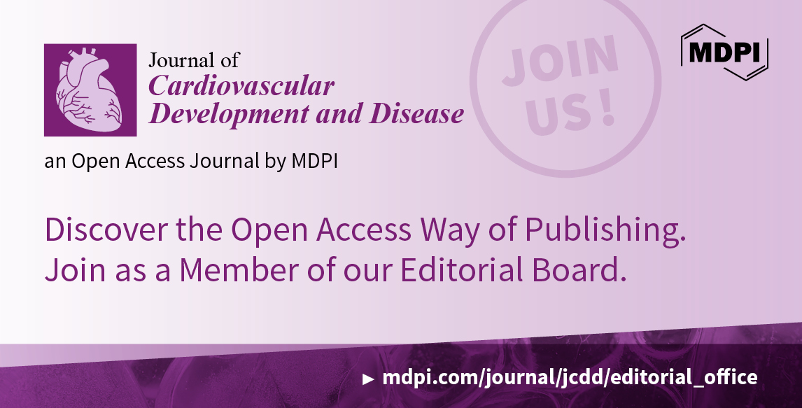 Recruiting Early Career Editorial Board Members for the Journal of Cardiovascular Development and Disease