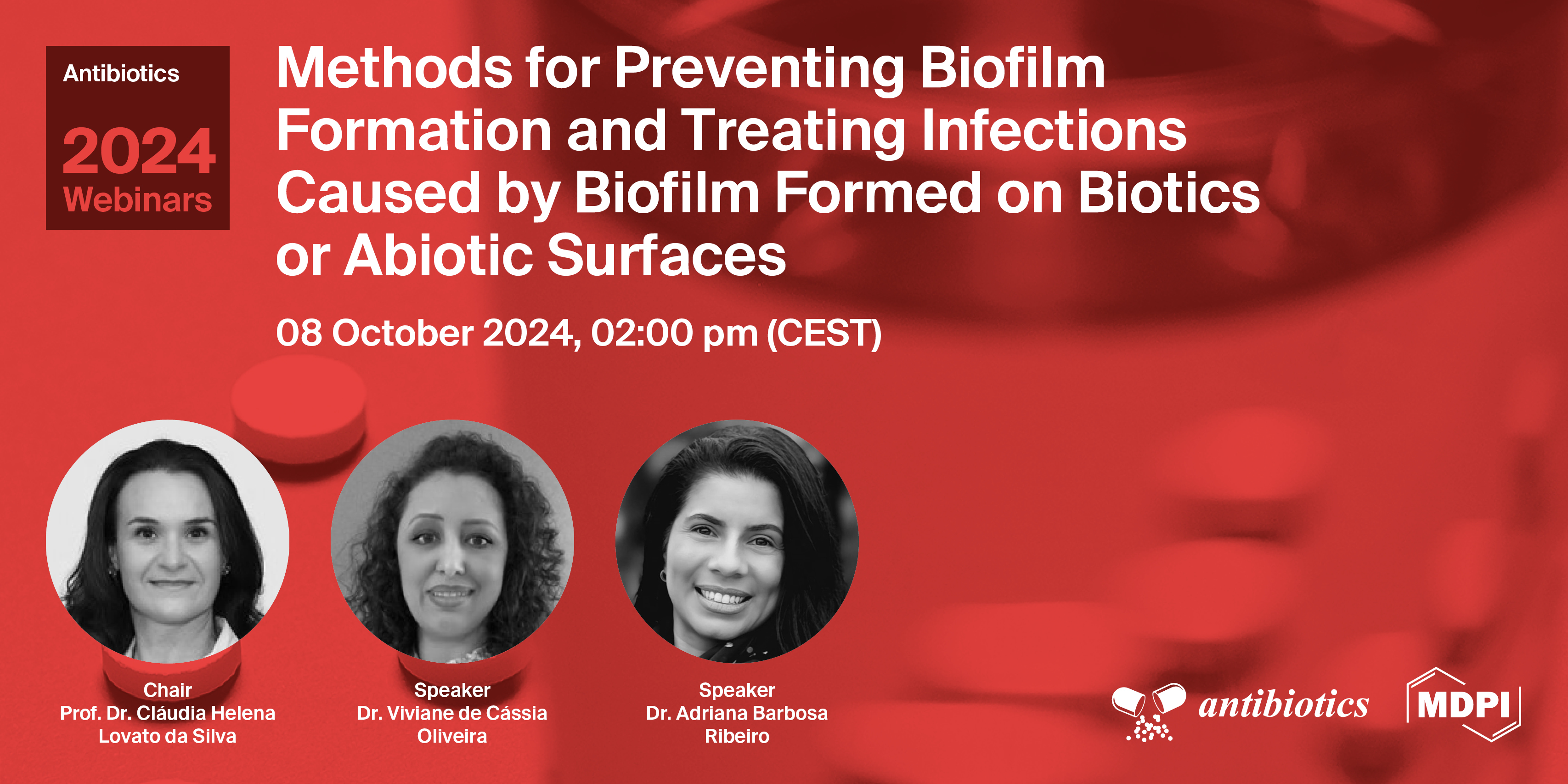 Antibiotics Webinar | Methods for Preventing Biofilm Formation and Treating Infections Caused by Biofilm Formed on Biotics or Abiotic Surfaces, 8 October 2024