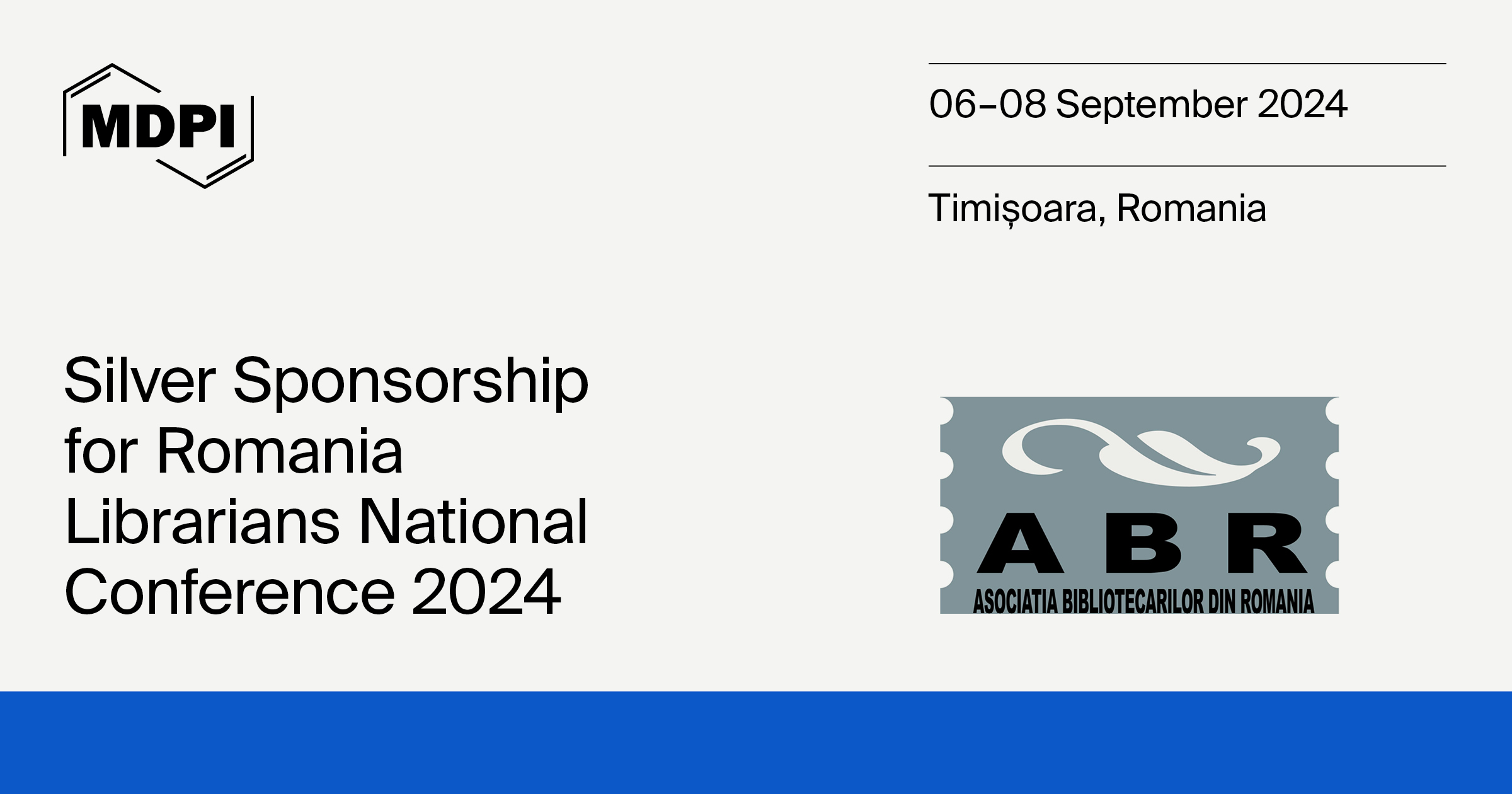 MDPI Is the Silver Sponsor for the Romania Librarians National Conference 2024, 6−8 September 2024, Timișoara, Romania