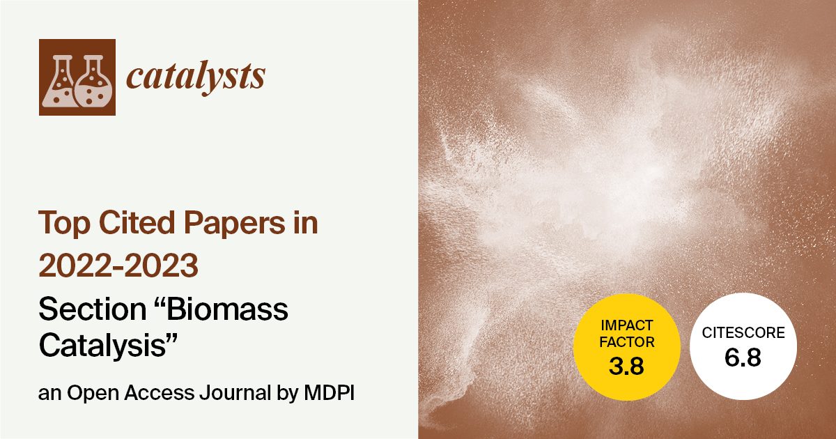 <strong><em>Catalysts</em></strong><strong> | Top Cited Papers in 2022–2023 in the Section “Biomass Catalysis” </strong>
