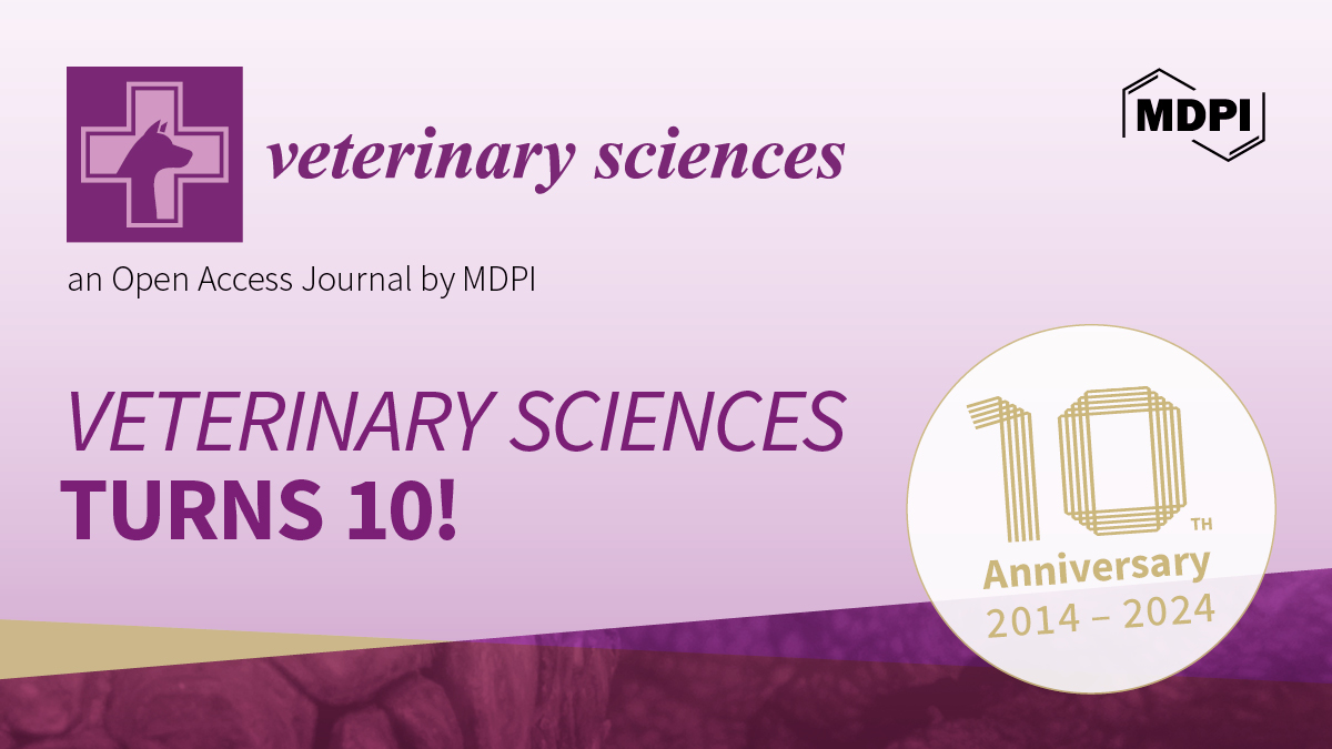 Veterinary Sciences | 10th Anniversary