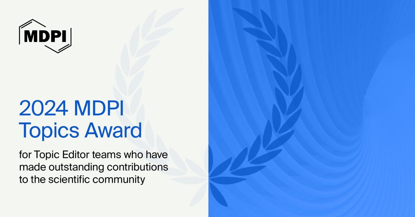 Announcing the 2024 MDPI Topics Award—Honoring the Top Editorial Teams