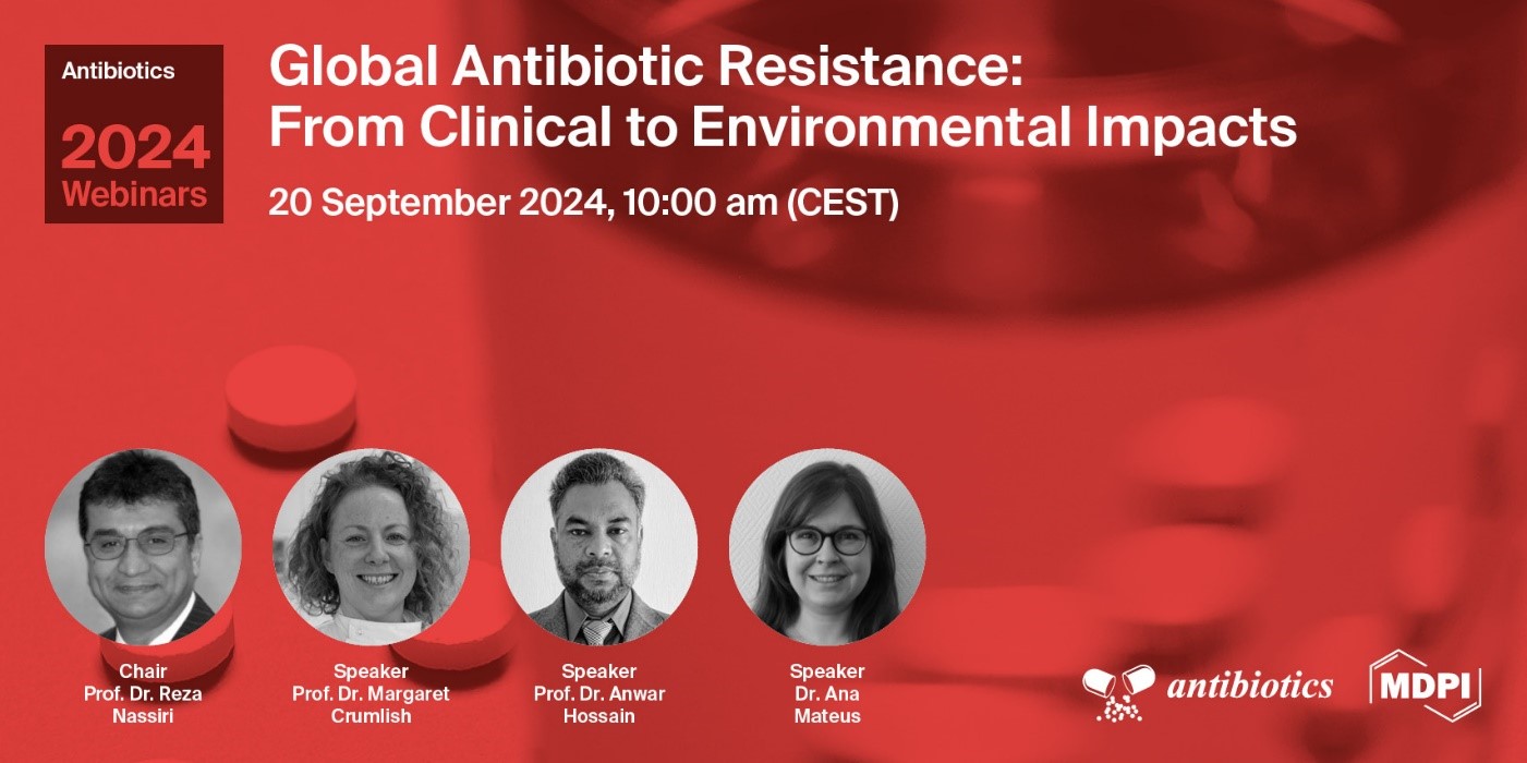 Antibiotics Webinar | Global Antibiotic Resistance: From Clinical to Environmental Impacts, 20 September 2024
