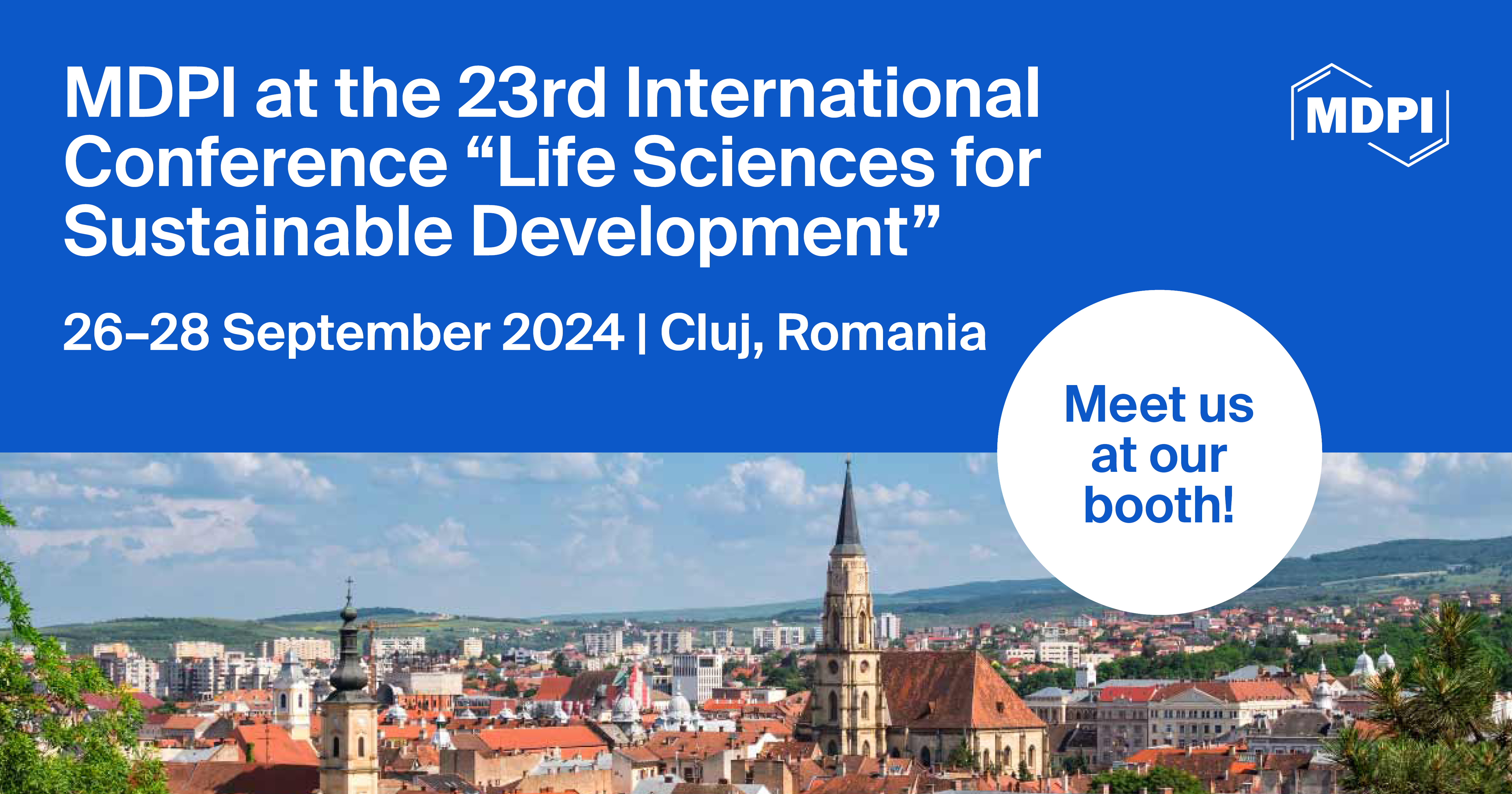 Meet Us at the 23rd International Conference “Life Sciences for Sustainable Development”, 26–28 September 2024, Cluj, Romania