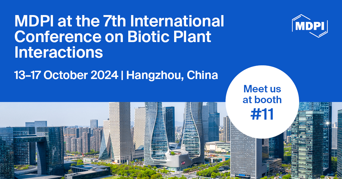 Meet Us at the 7th International Conference on Biotic Plant Interactions, 13–17 October 2024, Hangzhou, China