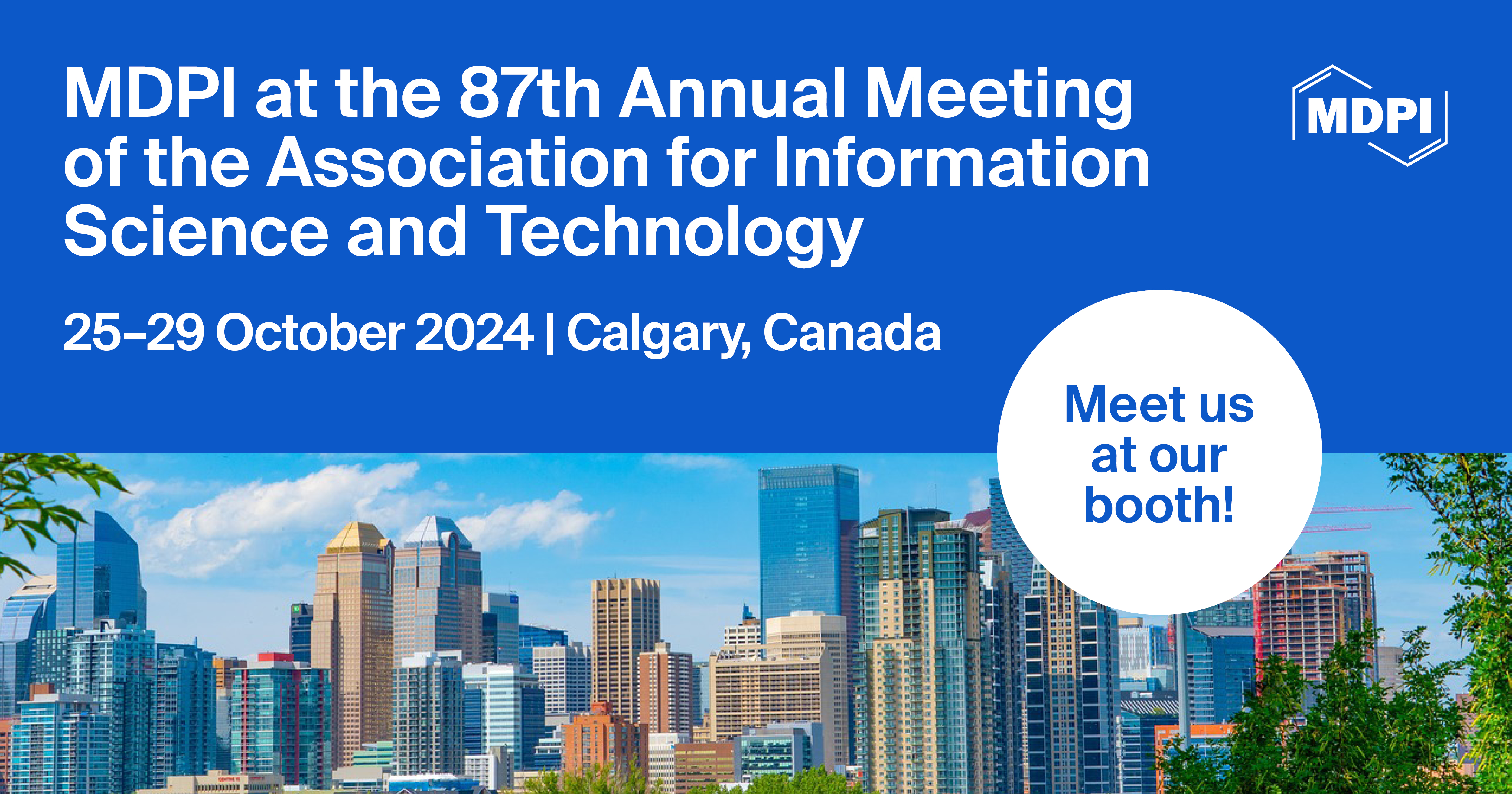 Meet Us at the 87th Annual Meeting of the Association for Information Science and Technology, 25–29 October 2024, Calgary, Canada