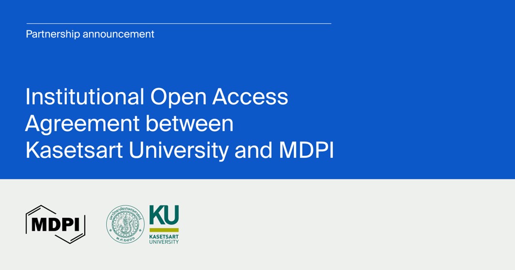 Kasetsart University, Thailand, Joins MDPI’s Institutional Open Access Program (IOAP)
