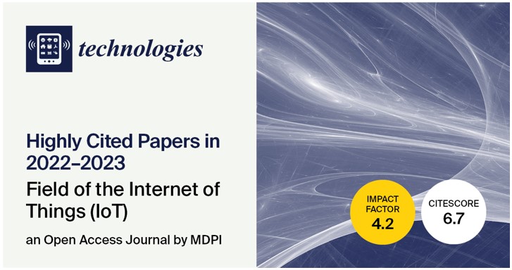 Technologies | Highly Cited Papers in 2022–2023 in the Field of the Internet of Things (IoT)