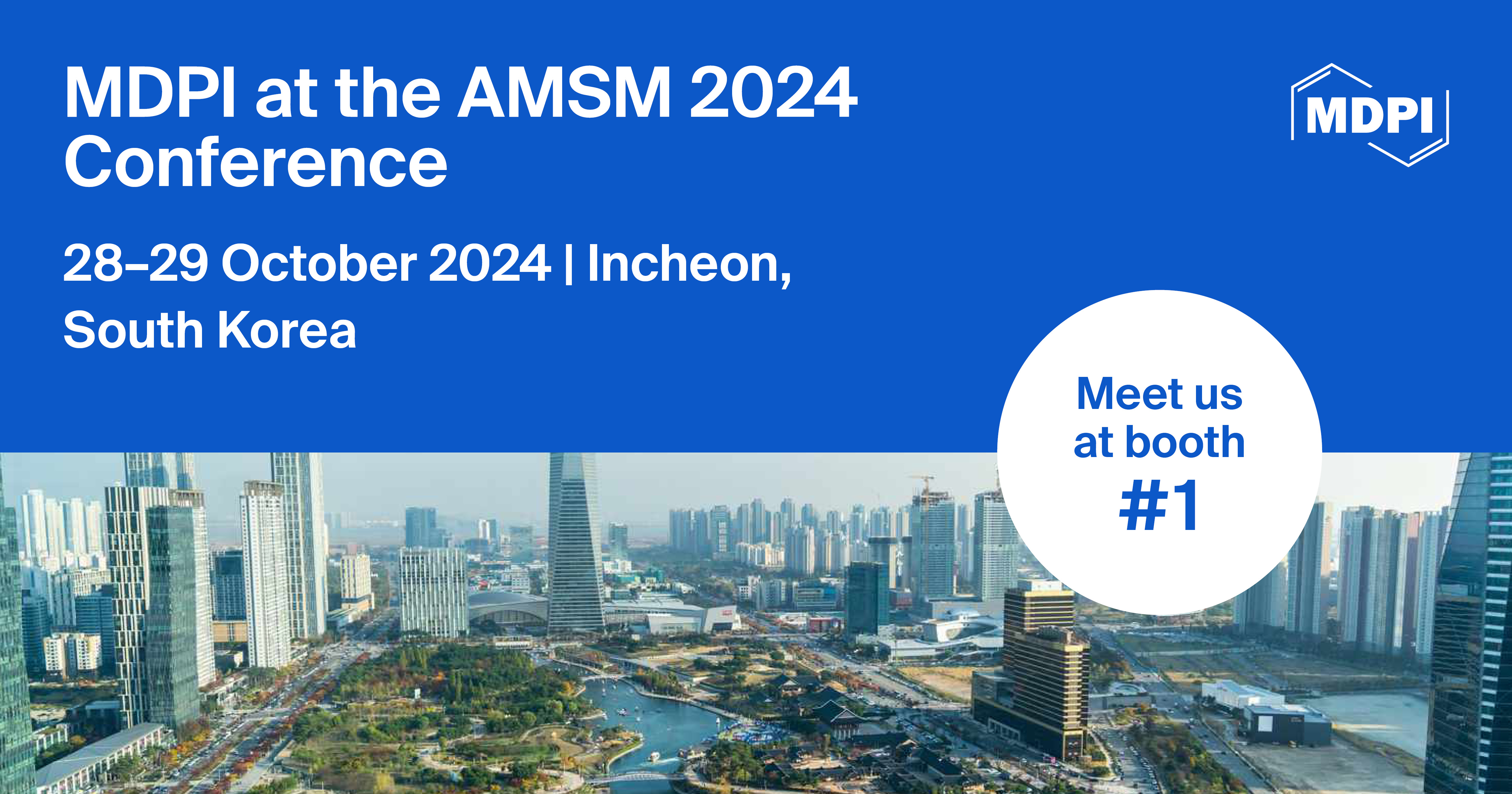 Meet Us at the 7th International Conference on Active Materials and Soft Mechatronics (AMSM 2024), 28–29 October 2024, Incheon, South Korea