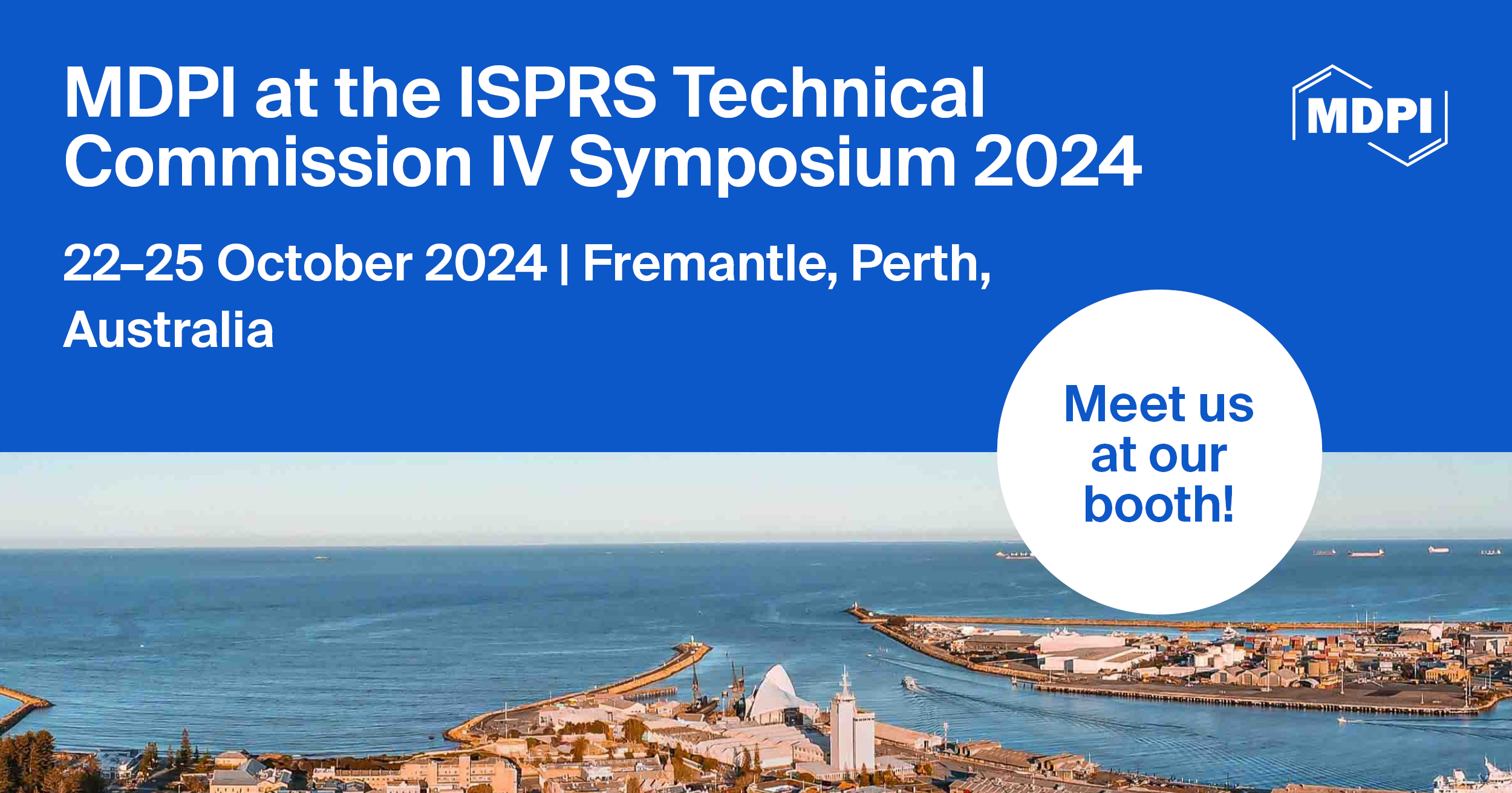 Meet Us at the ISPRS Technical Commission IV Symposium 2024, 22&ndash;25 October 2024, Fremantle, Perth, Australia