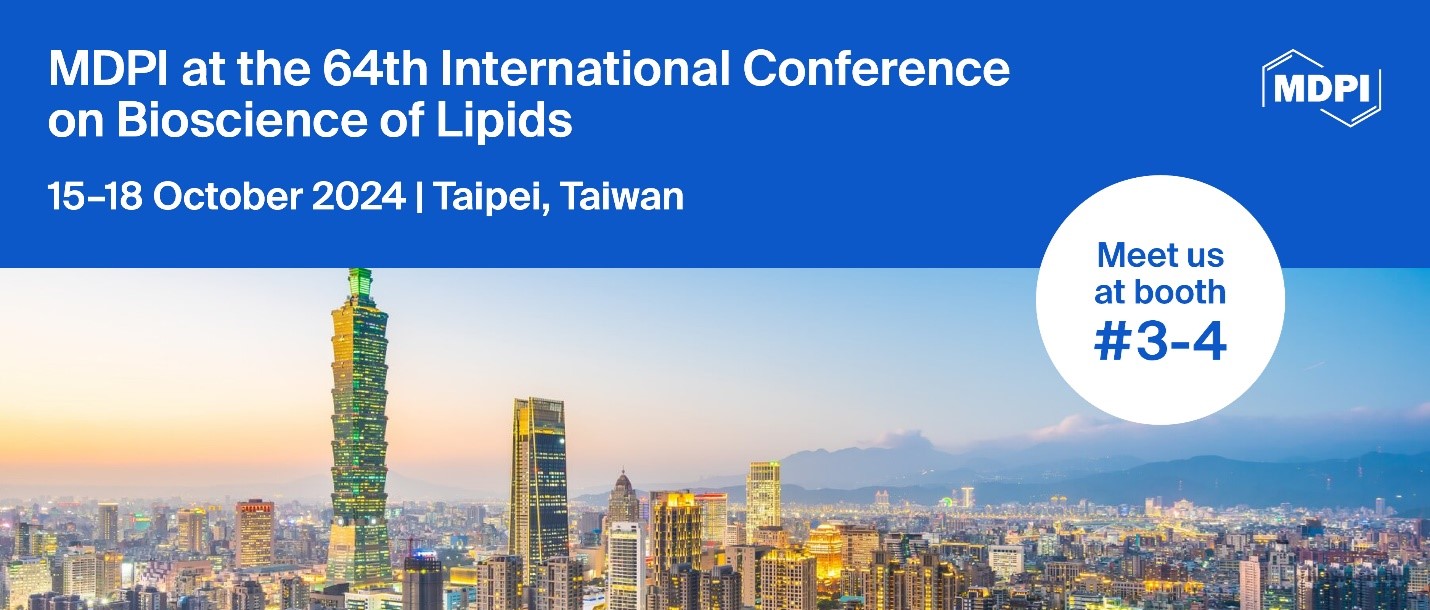 Meet Us at the 64th International Conference on Bioscience of Lipids (ICBL 2024), 15–18 October 2024, Taipei, Taiwan