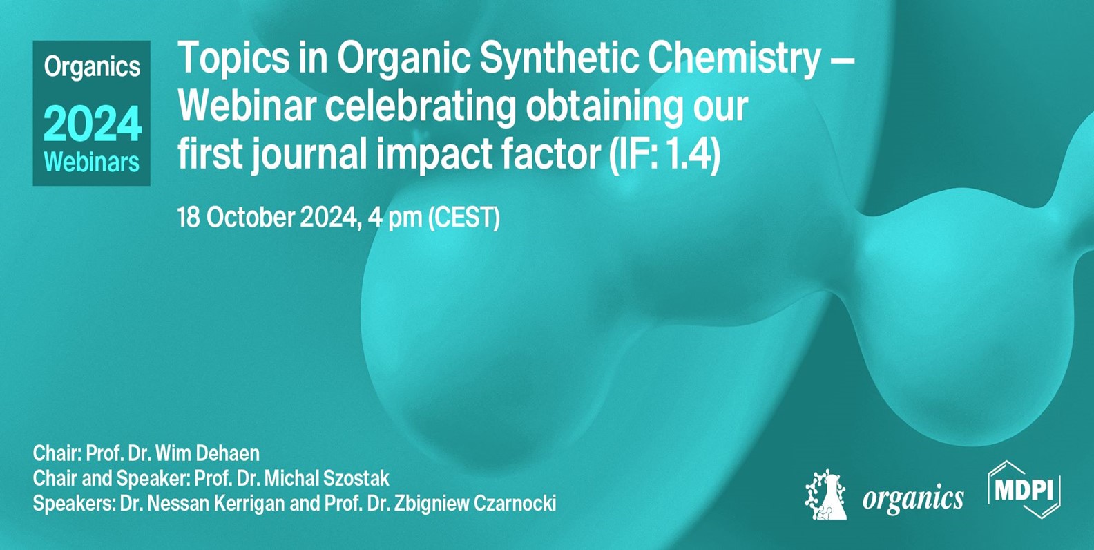 Organics Webinar | Topics in Organic Synthetic Chemistry—Webinar Celebrating Obtaining Our First Journal Impact Factor of 1.4, 18 October 2024