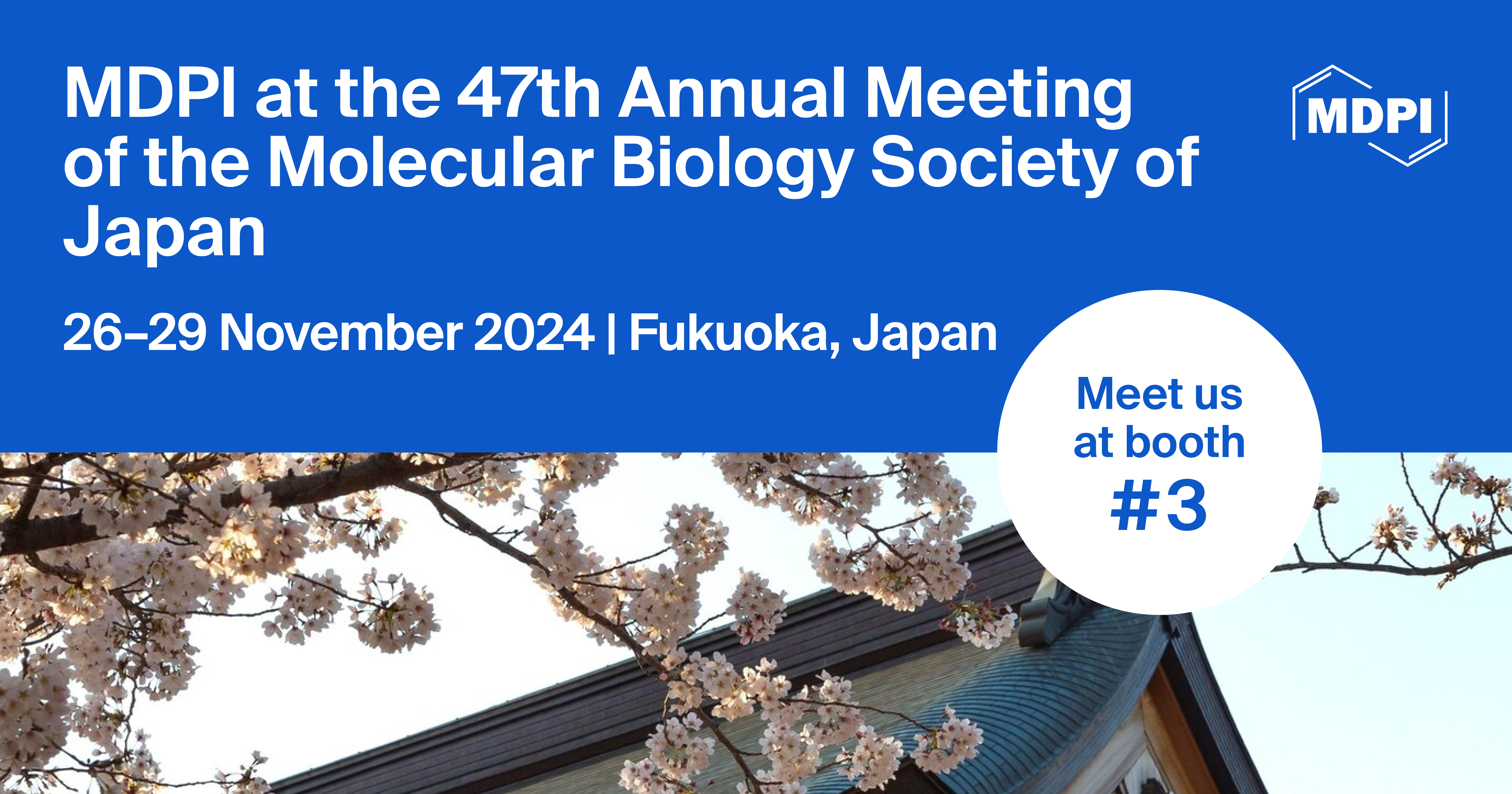 Meet Us at the 47th Annual Meeting of the Molecular Biology Society of Japan, 26–29 November 2024, Fukuoka, Japan