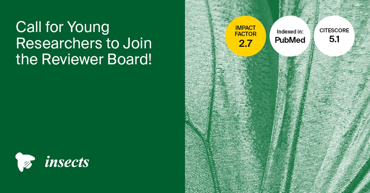 Insects | Call for Young Researchers to Join the Reviewer Board