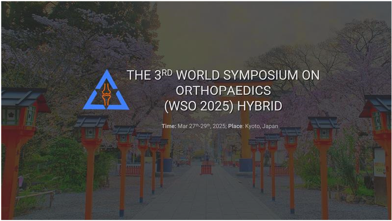 Free Media Partnership Between Medicina and the 3rd World Symposium on Orthopaedics (WSO 2025), 27–29 March 2025, Kyoto, Japan