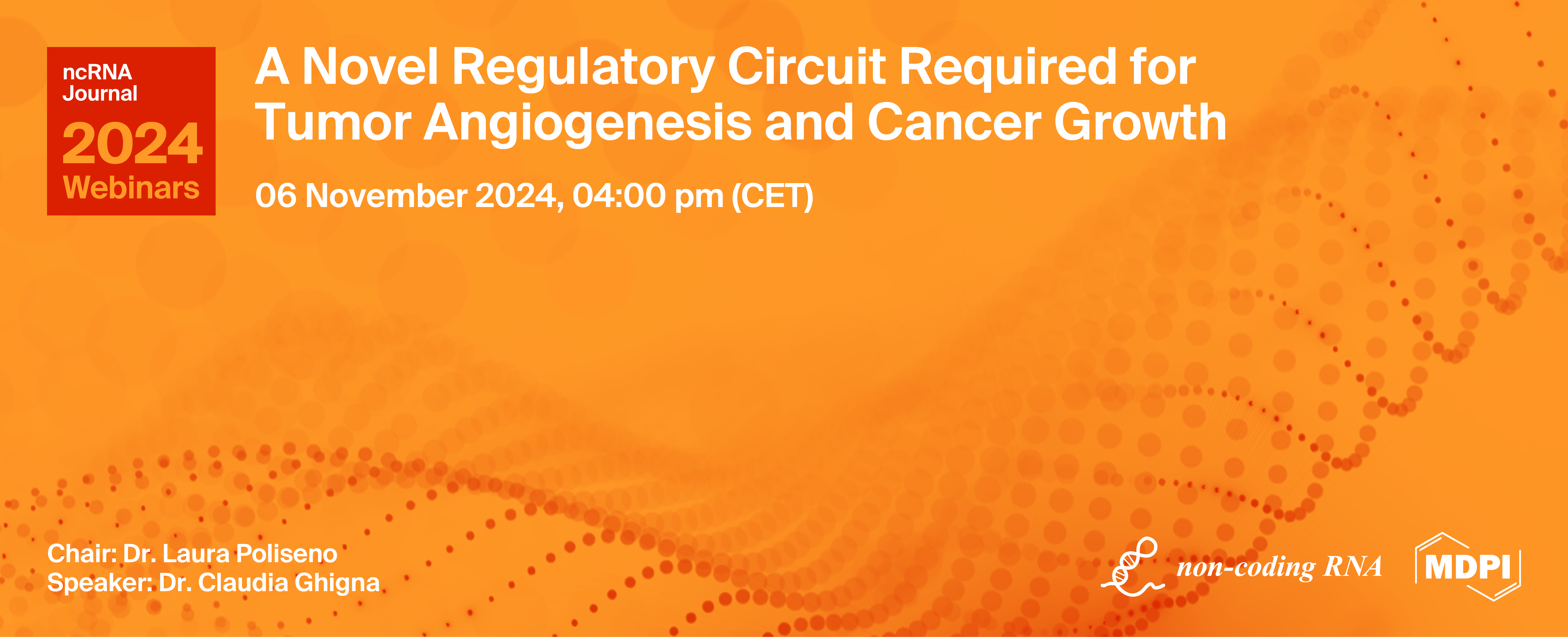 Non-Coding RNA Webinar | A Novel Regulatory Circuit Required for Tumor Angiogenesis and Cancer Growth, 6 November 2024